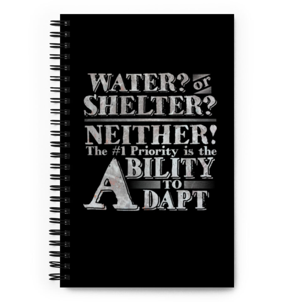 Ability to Adapt - Survival Quote Spiral Notebook