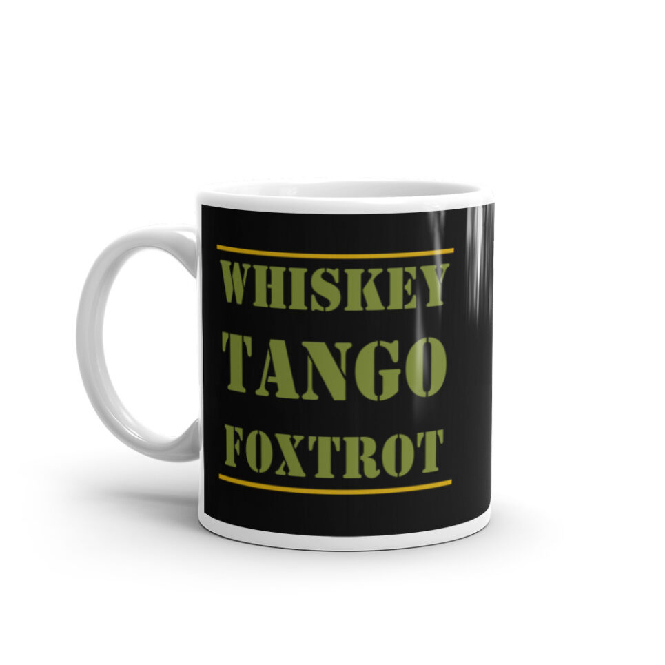 Whiskey Tango Foxtrot WTF White glossy mug - Image 2