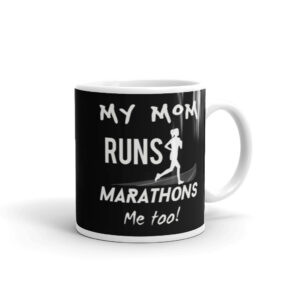 My Mom Runs Marathons - Me Too! Mug