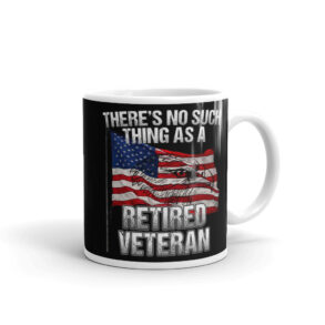 Military Veteran Retiree Retirement Gift - No Such Thing White glossy mug