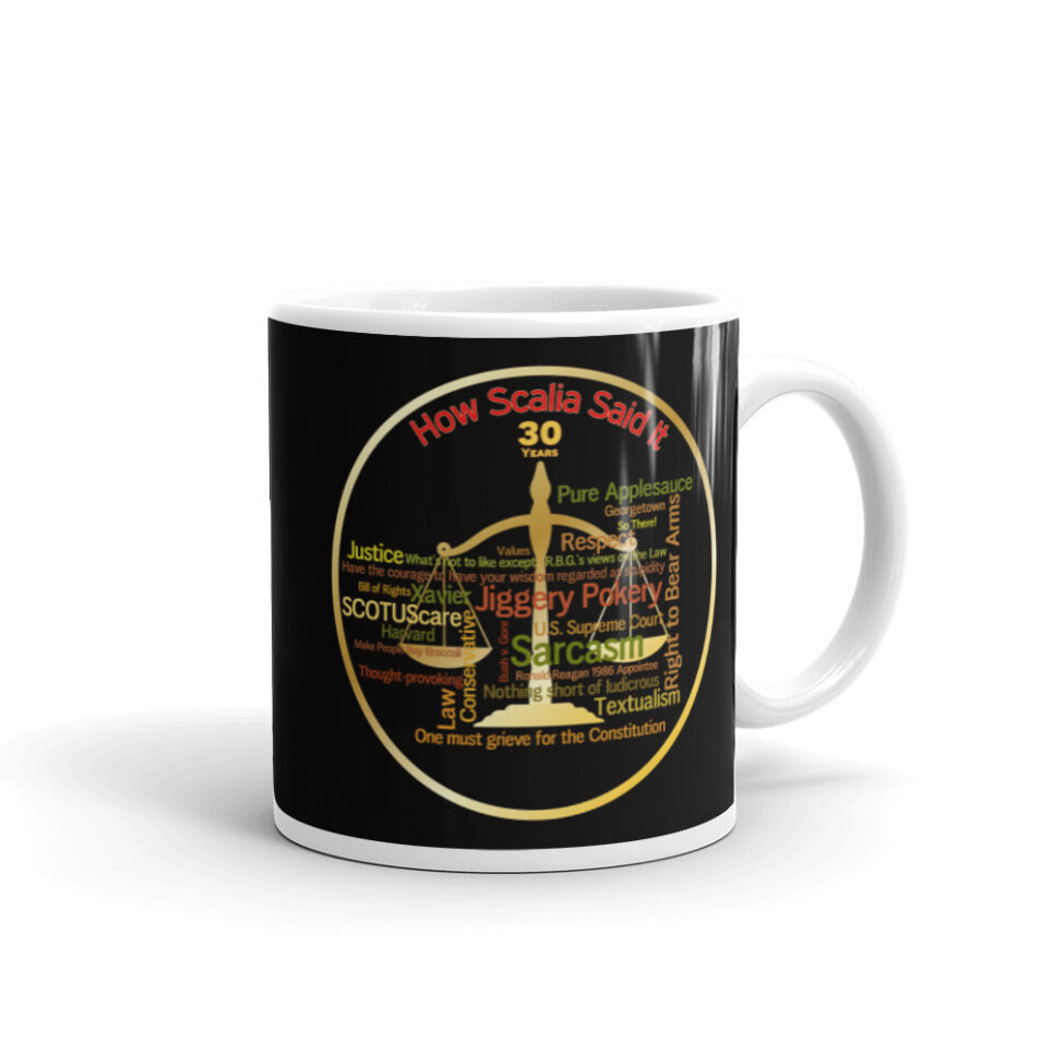 Justice Scalia Supreme Court Quotes - Lawyer White glossy mug