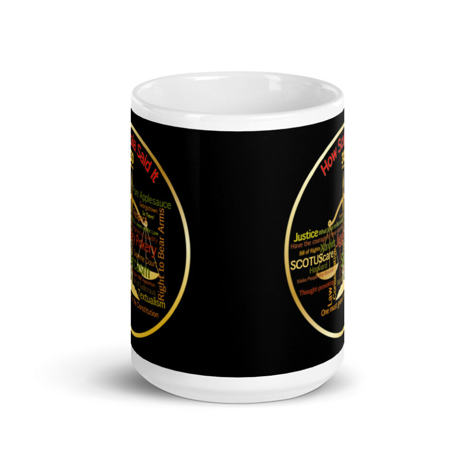 Justice Scalia Supreme Court Quotes - Lawyer White glossy mug - Image 6
