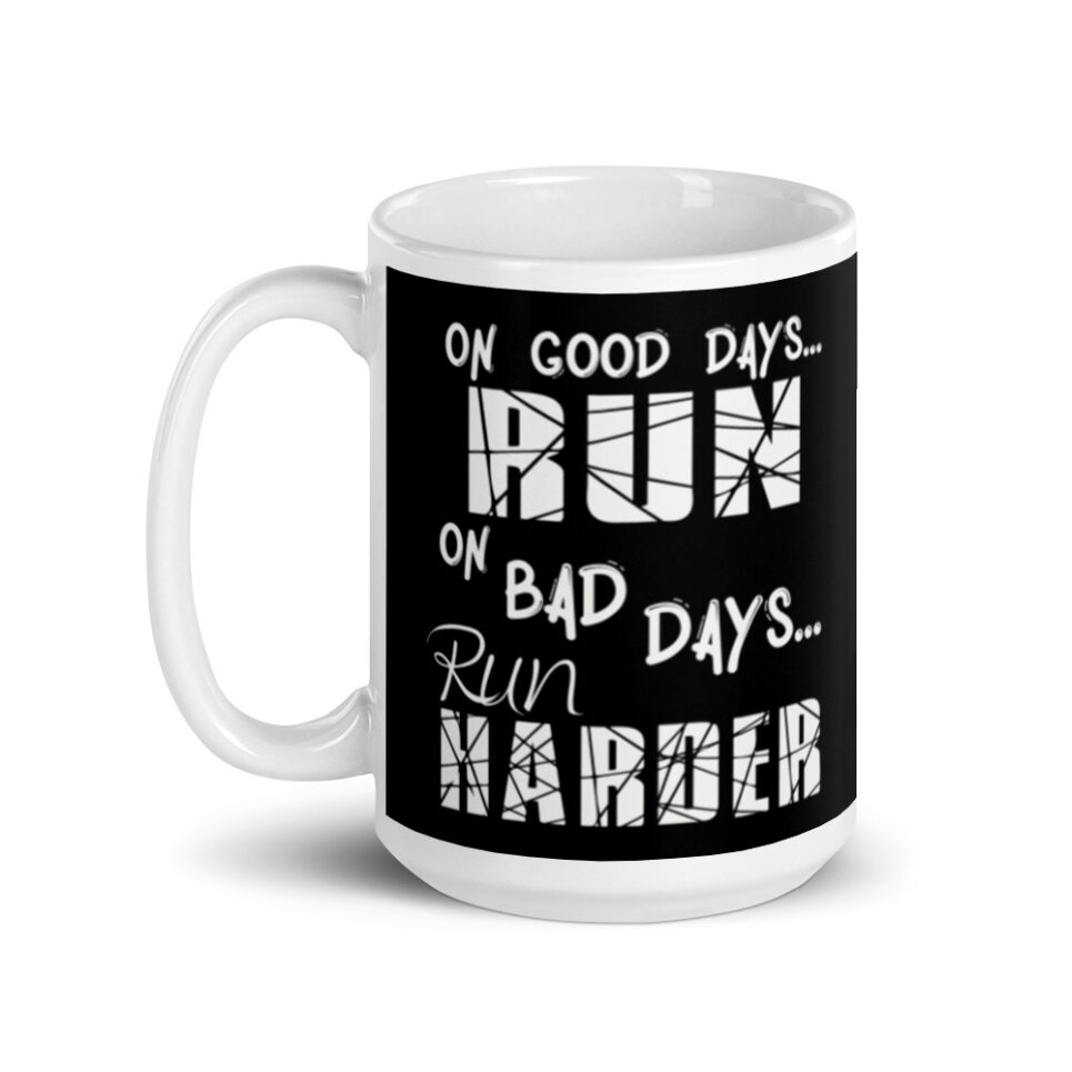 Running Good Days Run - Bad Days Run Harder White glossy mug - Image 5