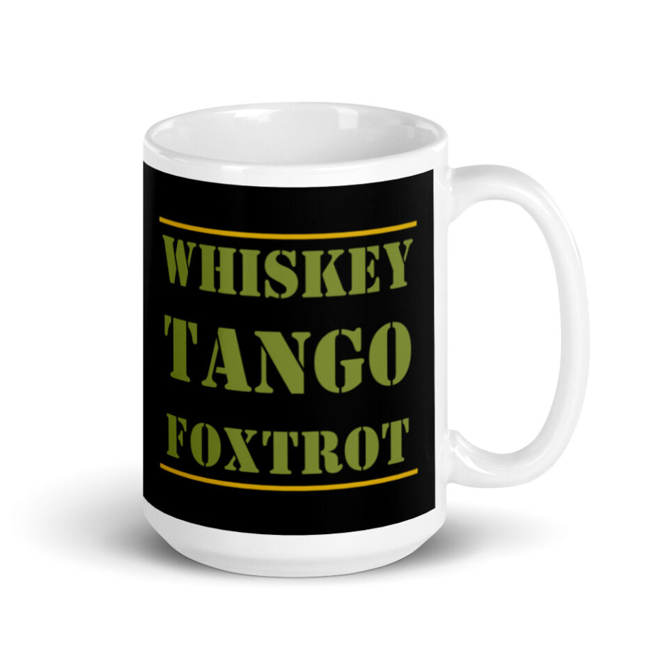 Whiskey Tango Foxtrot WTF White glossy mug - Image 4